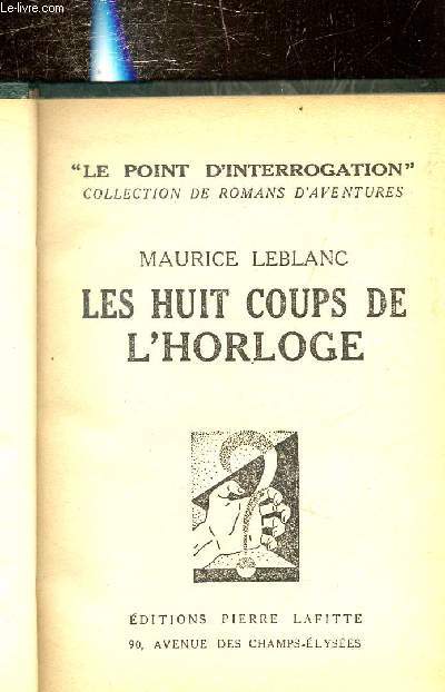LES HUITS COUPS DE L'HORLOGE - COLLECTION POINT D'INTERROGATION.