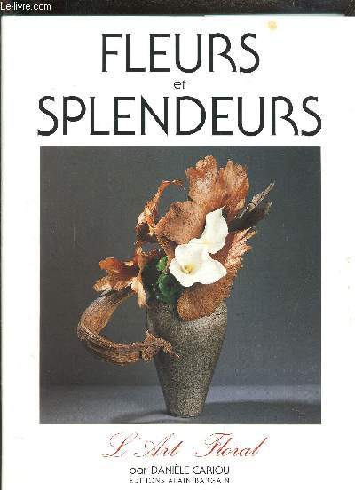 FLEURS ET SPLENDEURS - L'ART FLORA