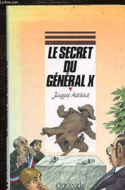 LE SECRET DU GENERAL X. COLLECTION CASCADE