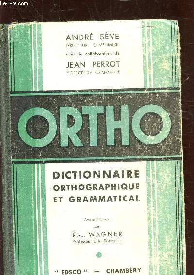 ORTHO - DICTIONNAIRE ORTHOGRAPHIQUE ET GRAMMATICAL -