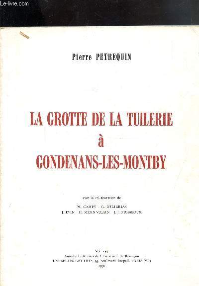 ANNALES LITTERAIRES DE L'UNIVERSITE DE BESANCON -VOLUME 137 - LA GROTTE DE LA TUILERIE A CONDENAIS-LES-MONTBY -