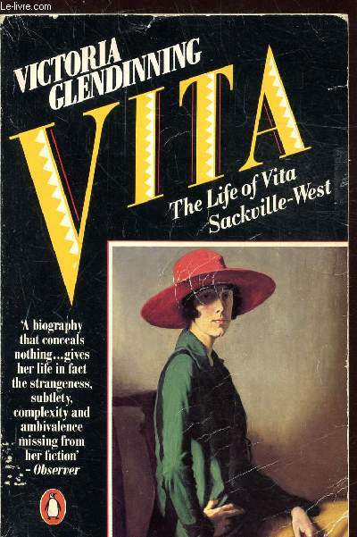 VITA - THE LIFE OF VITA SACKVILLE-WEST - A biography that conceals nothing... gives her life in fact the strangeness, subtlety, complexity and ambivalence missing from her fiction' - Observer