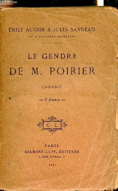 Le gendre de M. Poirier - comdie en 4 actes.