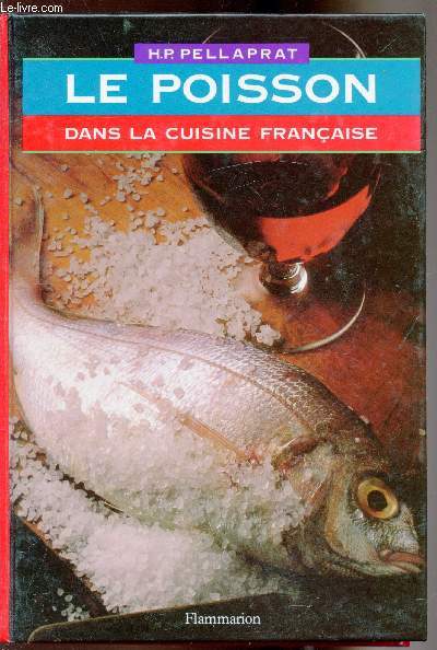 Le poisson dans la cuisine Franaise - 520 recettes