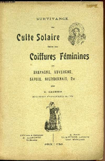Suvivance du Culte Solaire dans les coiffures fminines en Bretagne, Auvergne, Savoie, Bourbonnais, etc