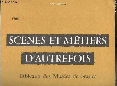 Calendriers Esso Service du Libournais - 1960 - Scnes et mtiers d'autrefois - Tableaux des muses de France -