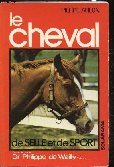 Le Cheval - De selle et de sport -