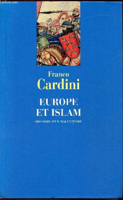 Europe et Islam - Histoire d'un malentendu