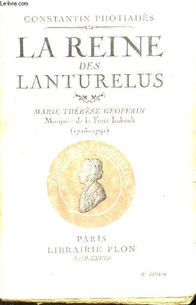 La reine des Lanturelus - Marie-Thrse Geoffrin - Marquise de la Fert-Imbault (1715-179) -