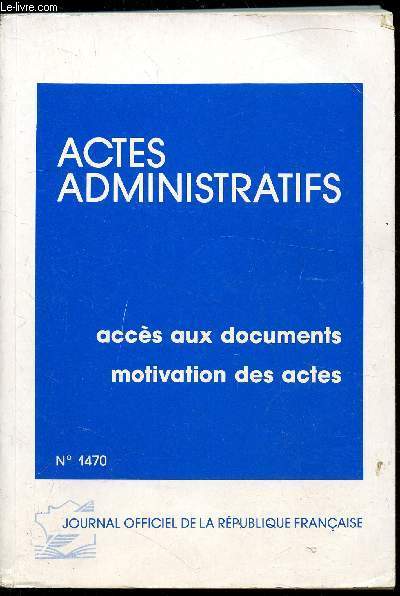 Actes administratifs - n1470 - Accs aux documents - motivation des actes -
