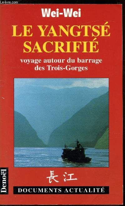 Le Yangts sacrifi - Voyage autour du barrage des Trois-Gorges
