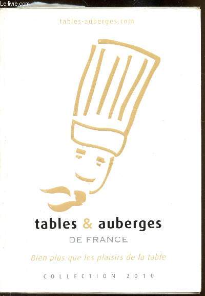 Tables & Auberges de France - Bien plus que les plaisirs de la table - Collection 2010