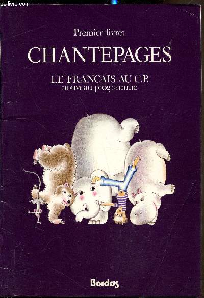 Premier livret - Chantepages - Le franais au C.P Nouveau programme