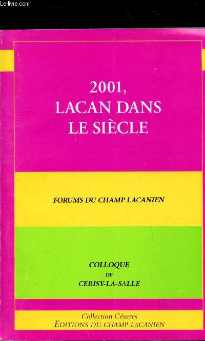 2001, Lacan dans un sicle - Forum du Champ Lacanien - Colloque de Cerisy-la-salle