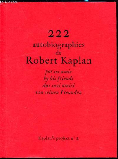 222 autobiographies de Robert Kaplan par ses amis