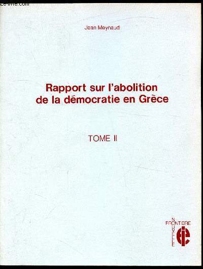 Rapport sur l'abolition de la dmocratie en Grce - Tomes I et II -