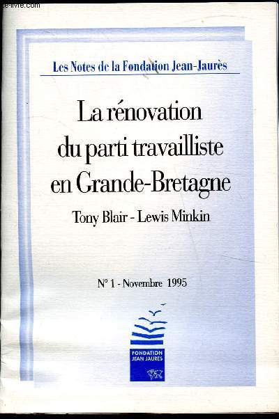 Les notes de la Fondation Jean Jaurs - n1-Novembre 1995 - La rnovation du parti socialiste en Grande-Bretagne Tony-Blair - Lewis Minkin -