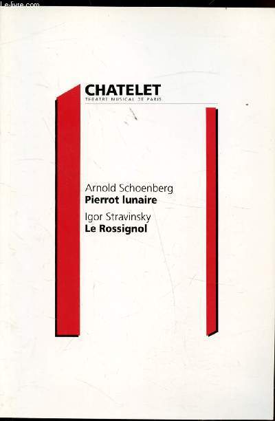 Arnold Schoenberg - Pierrot Lunaire / Igor Stravinsky Le rossignol - 3x7 mlodrames sur des pomes d'Albert Giraud et conte lyrique en 3 actes.