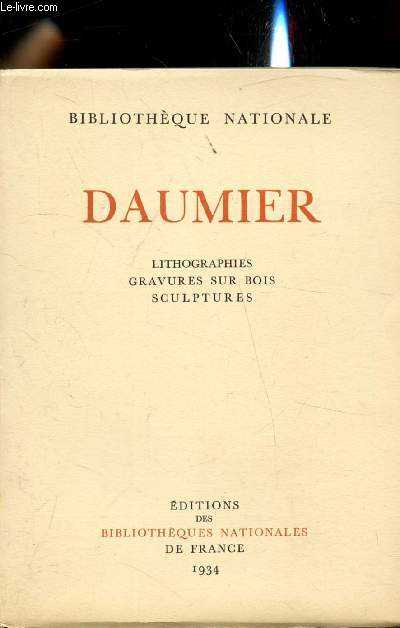Daumier - Lithographies - Gravures sur bois - Sculptures -