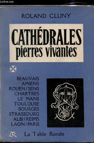 Cathdrales Pierres Vivantes - Beauvais - Amiens - Rouen/Sens - Chartres - Le Mans - Toulouse - Bourges - Strasbourg - Albi/Reims - Laon/Paris