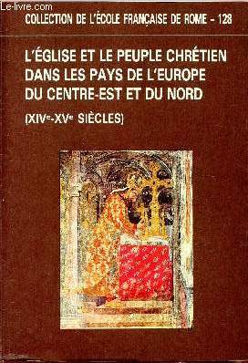 L'glise et le peuple chrtien dans les pays de l'Europe du centre-est et du nord ( XVIe-XVe sicles) -
