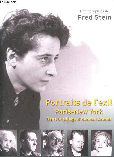 Portraits de l'exil - Paris New-York - Dans le sillage d'Hannah Arendt
