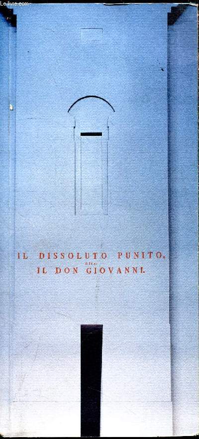 Programme : Ossia Il dissoluto Punito - Dramma Fiocoso in Zwei Akten - Text von Lorenzo Da Ponte KV 527 -