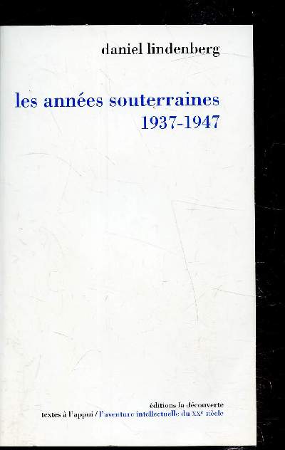 Les annes souterraines 1937-1947 - Suivi d'une chronologie culturelle dtaille de 1936  1948 -