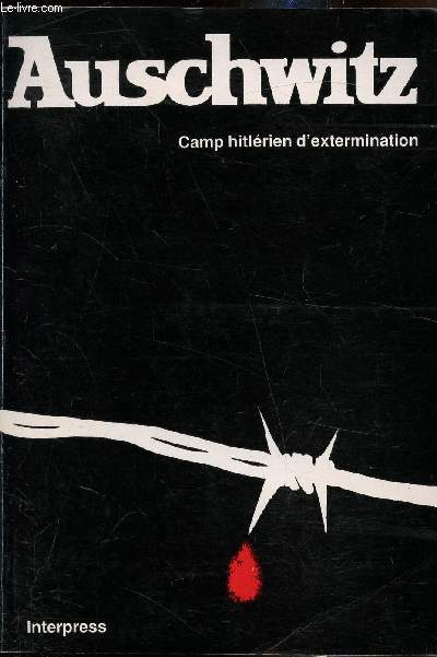 Auschwitz - Camp Hitlrien d'extermination -