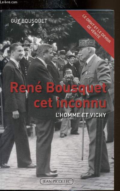 Ren Bousquet Cet inconnu - L'homme et Vichy