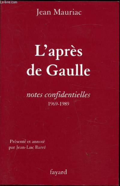 L'aprs de Gaulle - Notes confidentielles 1969-1989