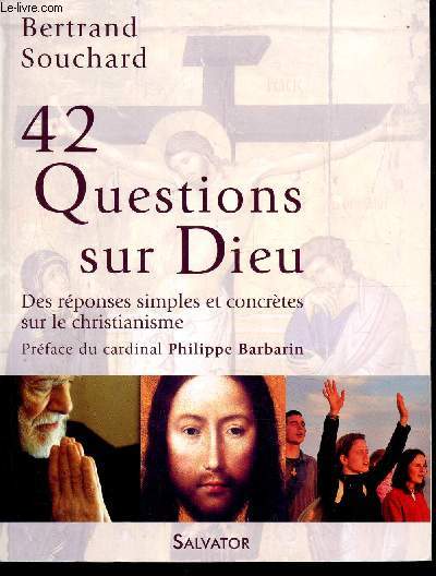 42 questions sur Dieu - Des rponses simples et concrte sur le christianisme -