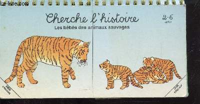 Cherche l'histoire - Les bbs des animaux sauvages - 2/6 ans livre ducatif
