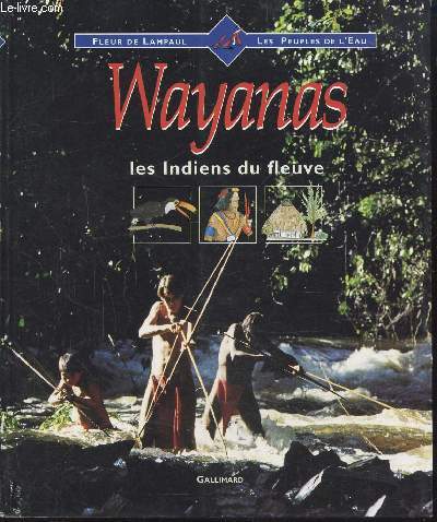 Les peuples de L'eau - Wayanas - Les indiens du fleuve