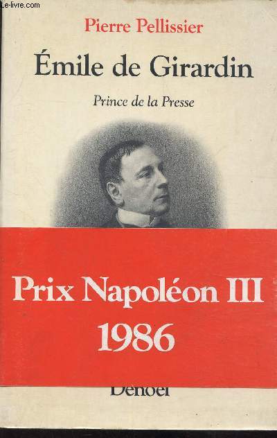 Emile de Girardin - Prince de la Presse