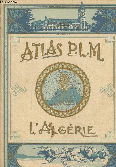 Algrie, Alger, Oran-Constantine Atlas P.L.M