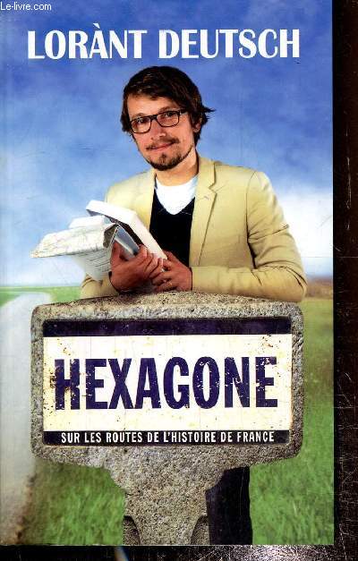 Hexagone, sur les routes de l'histoire de France