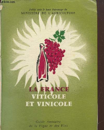 La France viticole et vinicole guide annuaire officiel de la vigne et des