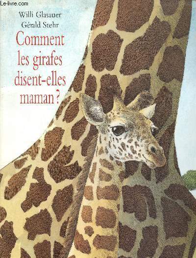 Comment les girafes disent-elles maman?