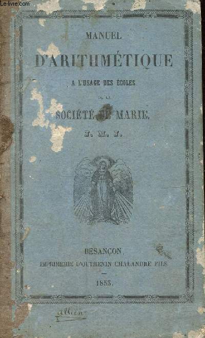 Manuel d'arithmtique  l'usage des coles de la socit de Marie J.M.J.