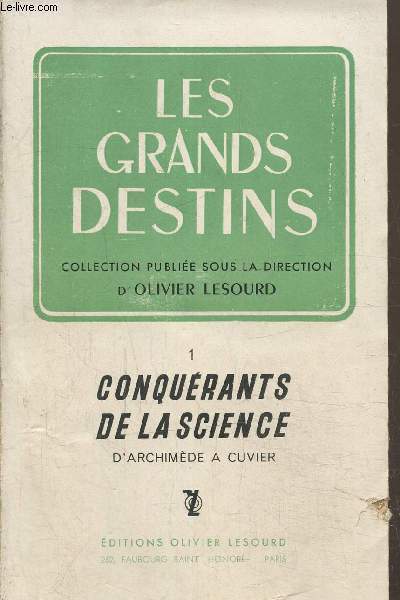 Les grands destins Tome 1 : conqurants de la science, d'Archimde  Cuvier