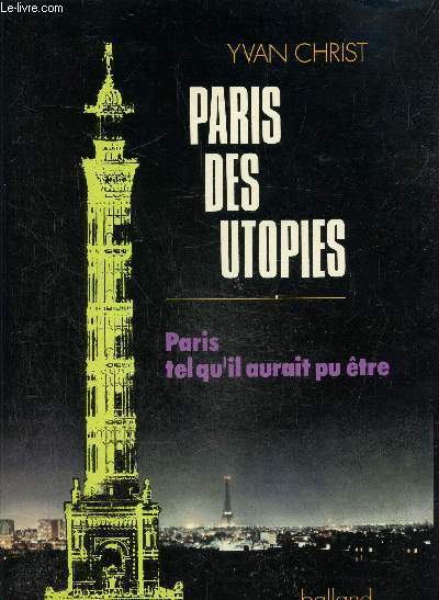 Paris des utopies, Paris tel qu'il aurait pu tre