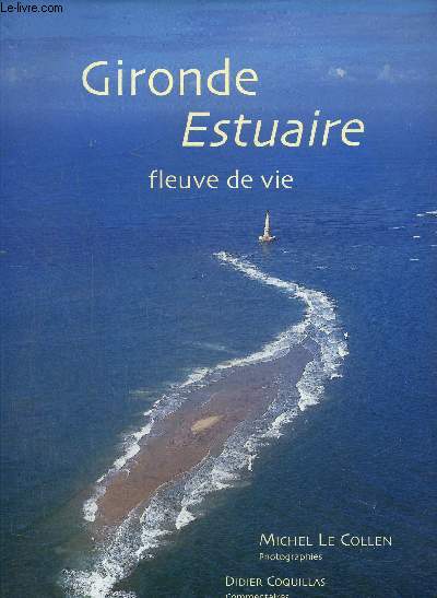 Gironde estuaire, fleuve de vie