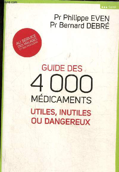 Guide des 4000 mdicaments utiles, inutiles ou dangereux