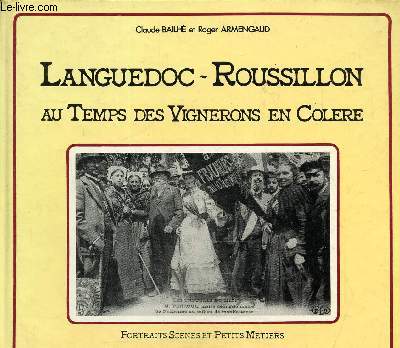 Languedoc-Roussillon au temps des vignerons en colre