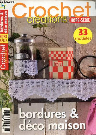 Crochet crations hors-srie- 33 modles bordures & dco maison- Oriental- Casablanca- Marrakech- Luciole- Douceur- Bain turc...