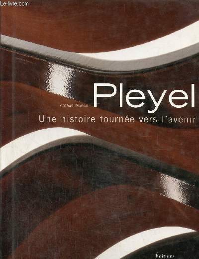 Pleyel - Une histoire tourne vers l'avenir
