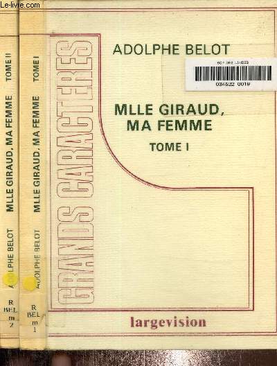 Mlle Giraud ma femme Tome I et II. Texte en gros caractres.