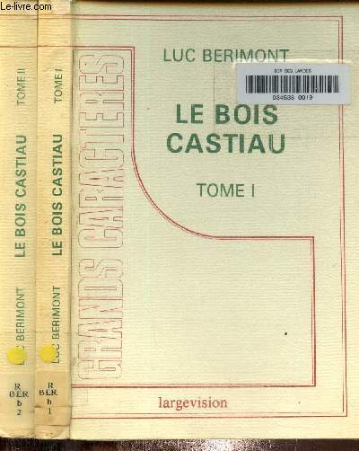 Le bois Castiau Tome I et II. Texte en gros caractres.