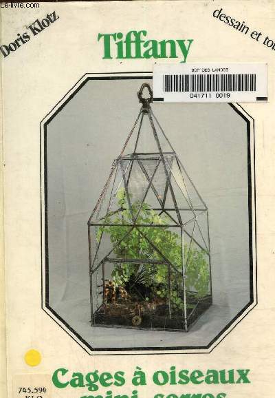 Tiffany. Cages  oiseaux, mini-serres, lanternes